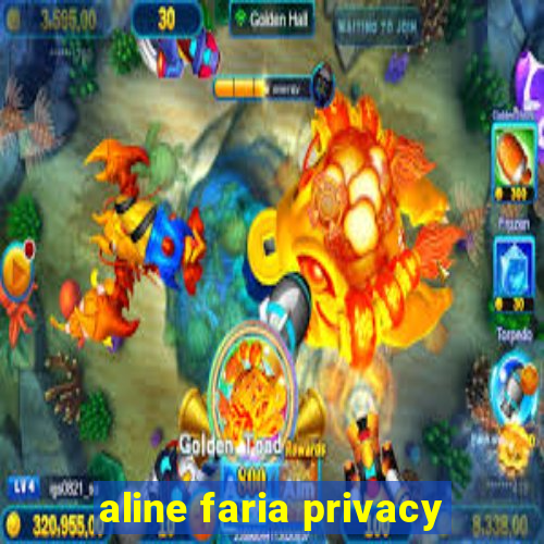 aline faria privacy